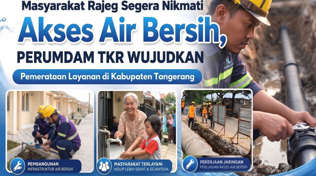 PERUMDAM TKR Wujudkan Pemerataan Layanan di Kabupaten Tangerang