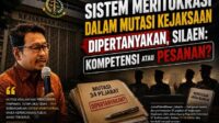 Mutasi 34 Pejabat Kejaksaan Disorot, Sistem Merit dan Transparansi Penempatan Jadi Perhatian