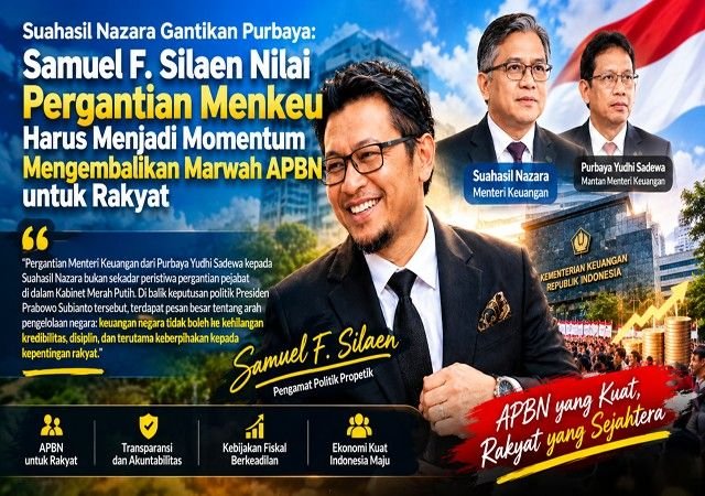 Pergantian Menteri Keuangan ke Suahasil Nazara, Samuel Silaen: APBN Harus Tetap Berpihak kepada Rakyat
