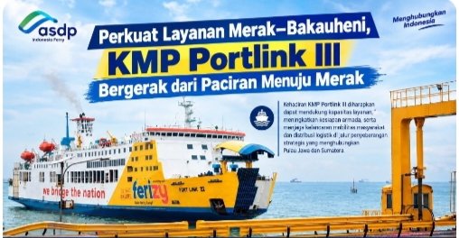 *ASDP Siapkan KMP Portlink III, Perkuat Kesiapan Layanan Penyeberangan Merak-Bakauheni* *ASDP Siapkan KMP Portlink III, Perkuat Kesiapan Layanan Penyeberangan Merak-Bakauheni*