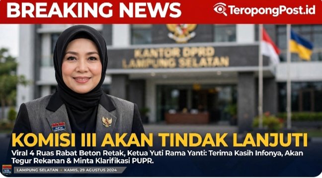 Ketua Komisi lll Menyikapi Viralnya Pemberitaan Proyek Rabat Beton Retak Retak di Lampung Selatan